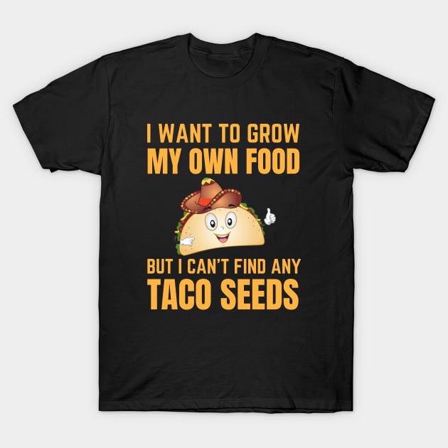 Funny Tacos Quote T-Shirt by Waqasmehar